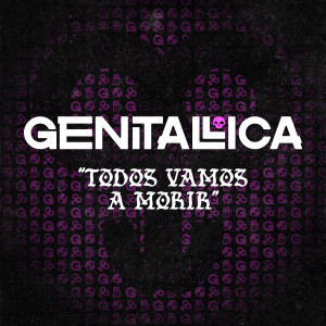 Genitallica的專輯Todos Vamos a Morir