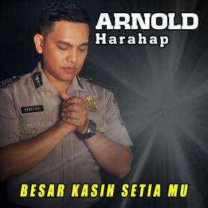 收聽Arnold Harahap的Besar Kasih Setia Mu歌詞歌曲