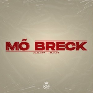 收听Wakady的Mó Breck歌词歌曲