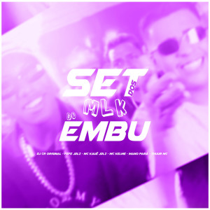 ดาวน์โหลดและฟังเพลง Set Dos MLK do Embu (Explicit) พร้อมเนื้อเพลงจาก Fefe JDLZ