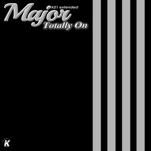 Listen to Totally On (K21 extended) song with lyrics from Major