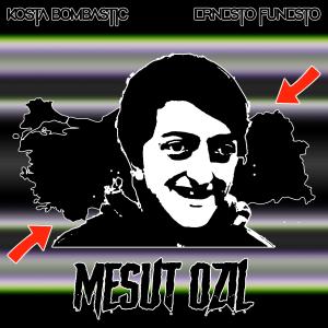 Ernesto Funesto的專輯Mezut Ozil (feat. Kosta Bombastic) (Explicit)