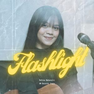 Dengarkan Flashlight (Acoustic) lagu dari Refina Maharatri dengan lirik