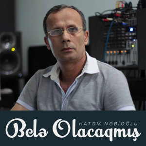 Album Belə Olacaqmış from Hatəm Nəbioğlu