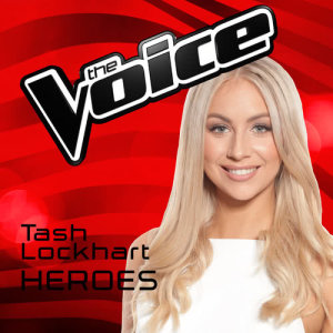 收聽Tash Lockhart的Heroes (The Voice Australia 2016 Performance)歌詞歌曲
