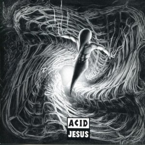 ดาวน์โหลดและฟังเพลง Jesus พร้อมเนื้อเพลงจาก Acid Jesus