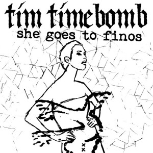 ดาวน์โหลดและฟังเพลง She Goes to Finos พร้อมเนื้อเพลงจาก Tim Timebomb