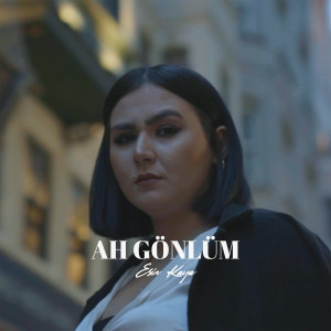 Listen to Ah Gönlüm song with lyrics from Esin Kaya