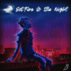 Set Fire To The Night 歌詞mp3 線上收聽及免費下載