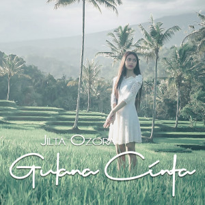 Listen to Gulana Cinta song with lyrics from Jilta Ozora
