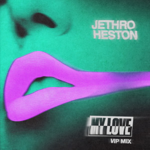 Jethro Heston的專輯My Love (VIP Mix)