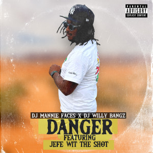 Dj Mannie Faces的專輯Danger (Explicit)