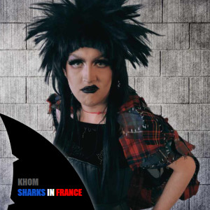 Album Sharks in France (Explicit) from Khom