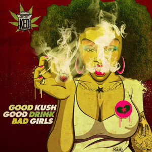 Album Good Kush Good Drink Bad Girls (Explicit) from SideStreet KED