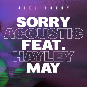 收聽Joel Corry的Sorry (Acoustic) [feat. Hayley May]歌詞歌曲