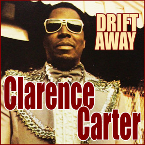 Clarence Carter的專輯Drift Away