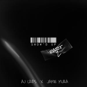 ดาวน์โหลดและฟังเพลง SHOW'D UP AGAIN (feat. Jamie Mura) พร้อมเนื้อเพลงจาก AJ Crips