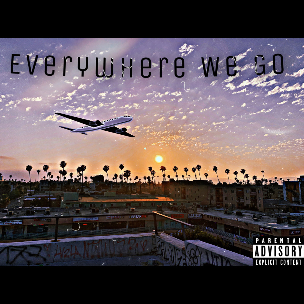 Everywhere We Go (Explicit)