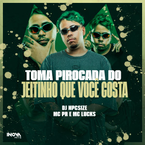 Dengarkan TOMA PIROCADA DO JEITINHO QUE VOCE GOSTA (Explicit) lagu dari MC PR dengan lirik