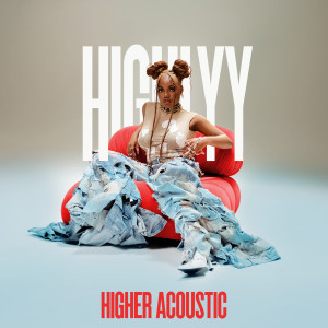 Highlyy的專輯Higher (C'est la vie) (Acoustic)