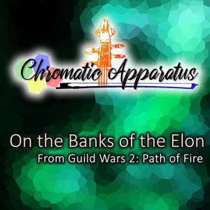Chromatic Apparatus的專輯On the Banks of the Elon (From "Guild Wars 2: Path of Fire") (Cello Version)