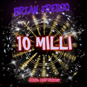 Brian Fresco的專輯10 Milli (Explicit)
