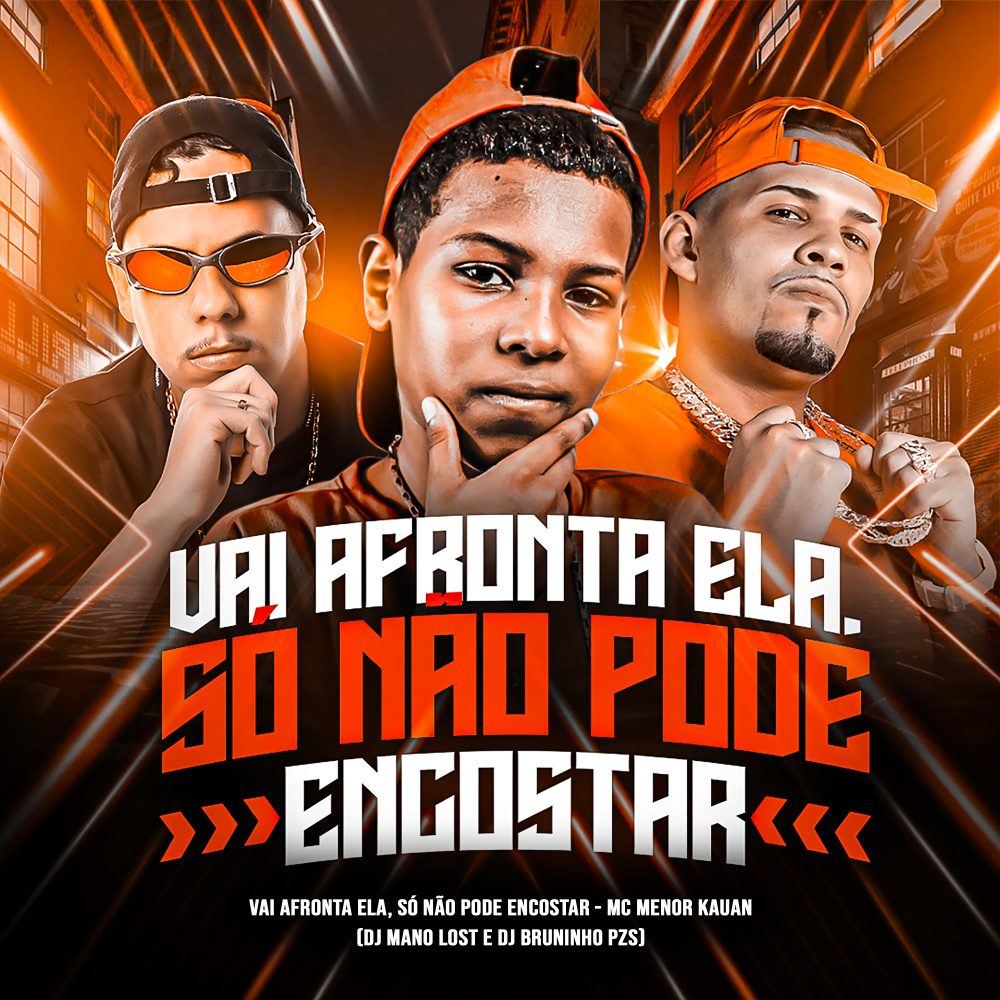 Vai Afronta Ela, Só Não Pode Encostar (Explicit)