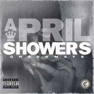 Checkmate的專輯April Showers (Explicit)