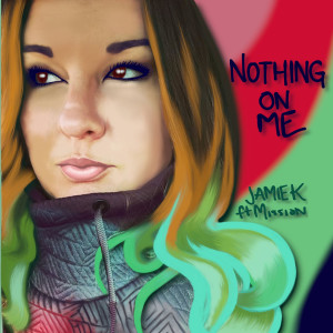 ดาวน์โหลดและฟังเพลง Nothing on Me พร้อมเนื้อเพลงจาก Jamie K