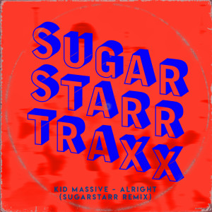 Alright (Sugarstarr Remix) dari Kid Massive