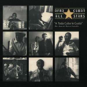 ดาวน์โหลดและฟังเพลง A Toda Cuba Le Gusta (2018 Remastered Version) (Remastered) พร้อมเนื้อเพลงจาก Afro Cuban All Stars