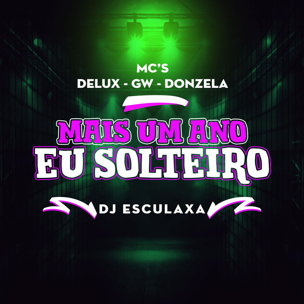 Mais um Ano Eu Solteiro (Explicit)