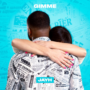 ดาวน์โหลดและฟังเพลง Gimme พร้อมเนื้อเพลงจาก Jayh