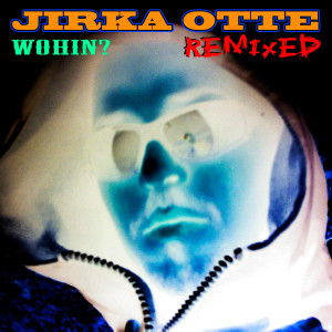 收听Jirka Otte的Wohin? - Rave Busterz Remix歌词歌曲