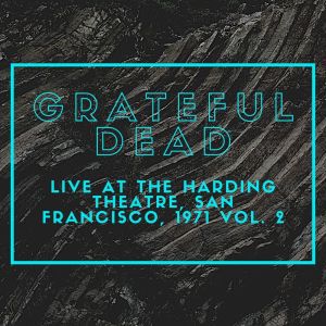 Grateful Dead的专辑Grateful Dead Live At The Harding Theatre, San Francisco, 1971 vol. 2