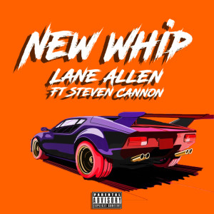 收聽Lane Allen的New Whip (Explicit)歌詞歌曲