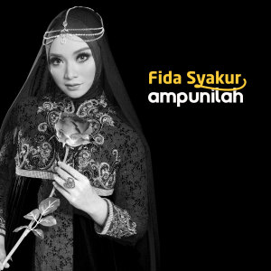 Listen to Ampunilah song with lyrics from Fida Syakur