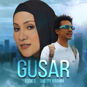 Dengarkan Gusar lagu dari Eddie G dengan lirik