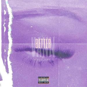 Dengarkan lagu Better (Explicit) nyanyian VANN dengan lirik