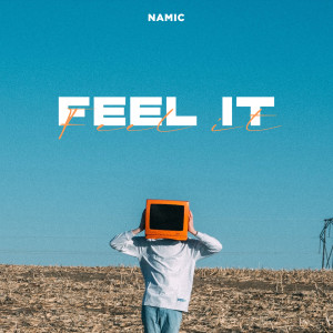 Listen to Feel It song with lyrics from Namic