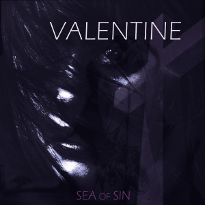 ดาวน์โหลดและฟังเพลง Valentine (Crashed Wires Mix) พร้อมเนื้อเพลงจาก sea of sin