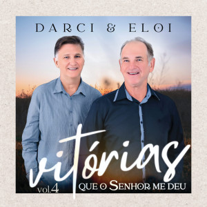 อัลบัม Vitórias que o Senhor me Deu Vol.4 ศิลปิน Darci