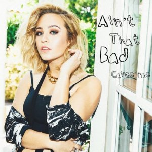 ดาวน์โหลดและฟังเพลง Ain't That Bad พร้อมเนื้อเพลงจาก Cailee Rae