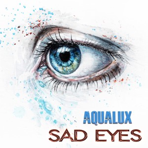 Listen to Sad Eyes (Instrumental Chill Mix) song with lyrics from Aqualux