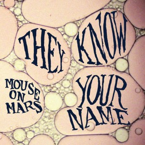 Listen to They Know Your Name (Machinedrum Remix) song with lyrics from Mouse On Mars
