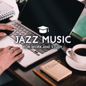 Easy Study Music Academy的專輯Jazz Music for Work and Study