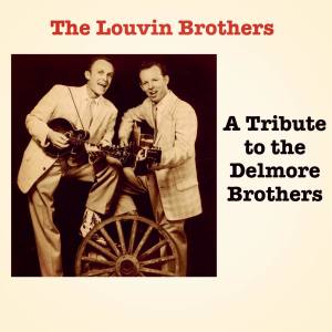The Louvin Brothers的專輯A Tribute to the Delmore Brothers
