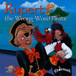 ดาวน์โหลดและฟังเพลง Rupert, the Wrong-Word Pirate(Book Reading) พร้อมเนื้อเพลงจาก Kindermusik International