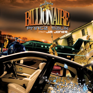 收聽Prince Malik的Billionaire (feat. Jim Jones & Lil Mama)歌詞歌曲