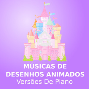 Desenhos Animados的專輯Músicas De Desenhos Animados (versões de piano)